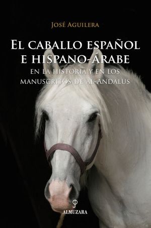 EL CABALLO ESPAÑOL E HISPANO ARABE