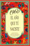 1960 EL AÑO QUE TÚ NACISTE