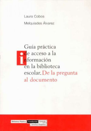 GUIA PRACTICA DE ACCESO A LA INFORMACION EN BIBLIOTECA ESCOLAR