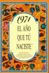 1971 EL AÑO QUE TU NACISTE