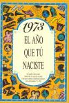 1973 EL AÑO QUE TU NACISTE