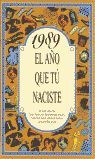 1989 EL AÑO QUE TU NACISTE