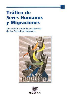 TRÁFICO DE SERES HUMANOS Y MIGRACIONES: UN ANÁLISIS DESDE LA PERSPECTIVA DE LOS