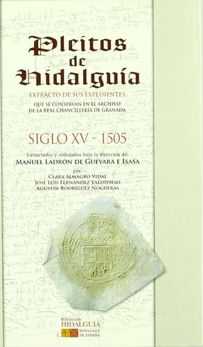 PLEITOS DE HIDALGUÍA QUE SE CONSERVAN EN EL ARCHIVO DE LA REAL CHANCILLERÍA DE G