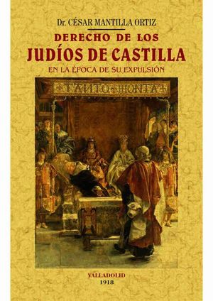 DERECHO DE LOS JUDIOS DE CASTILLA EN LA EPOCA DE SU EXPULSION