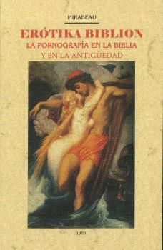 EROTIKA BIBLION. LA PORNOGRAFÍA EN LA BIBLIOA Y EN LA ANTIGÜEDAD