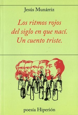 LOS RITMOS ROJOS DEL SIGLO EN QUE NACÍ.