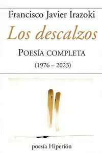 LOS DESCALZOS (POESIA COMPLETA 1976-2023)