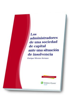 LOS ADMINISTRADORES DE UNA SOCIEDAD DE CAPITAL ANTE UNA SITUACION