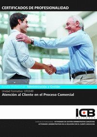 UF0349: ATENCION AL CLIENTE EN EL PROCESO COMERCIAL