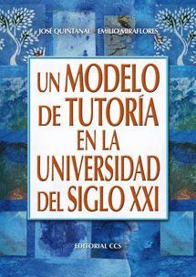 UN MODELO DE TUTORÍA EN LA UNIVERSIDAD DEL SIGLO XXI