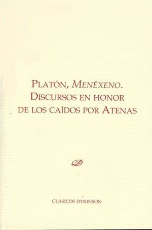 MENÉXENO. DISCURSOS EN HONOR DE LOS CAÍDOS POR ATENAS