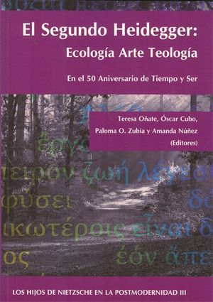 EL SEGUNDO HEIDEGGER. ECOLOGÍA ARTE TEOLOGÍA