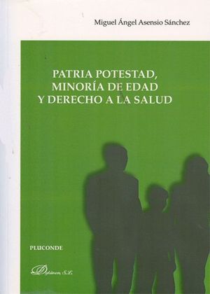 PATRIA POTESTAD, MINORÍA DE EDAD Y DERECHO A LA SALUD