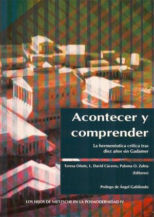 ACONTECER Y COMPRENDER. LA HERMENÉUTICA CRÍTICA TRAS DIEZ AÑOS SIN GADAMER