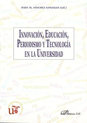 INNOVACIÓN, EDUCACIÓN, PERIODISMO Y TECNOLOGÍA EN LA UNIVERSIDAD