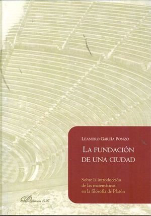 LA FUNDACIÓN DE UNA CIUDAD. SOBRE LA INTRODUCCIÓN DE LAS MATEMÁTICAS EN LA FILOS