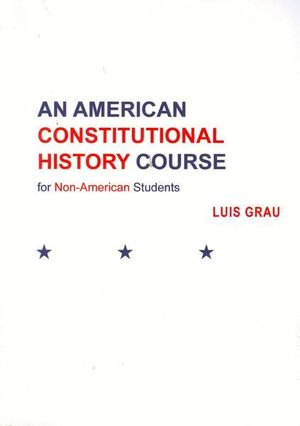 AN AMERICAN CONSTITUTIONAL HISTORY COURSE FOR NON-AMERICAN STUDENTS