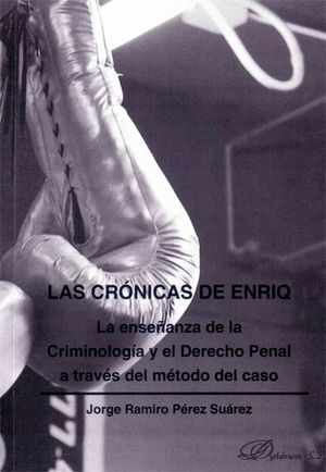 LAS CRÓNICAS DE ENRIQ. LA ENSEÑANZA DE LA CRIMINOLOGÍA Y EL DERECHO PENAL A TRAV