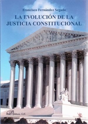 LA EVOLUCIÓN DE LA JUSTICIA CONSTITUCIONAL