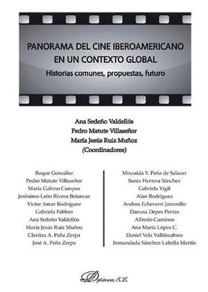 PANORAMA DEL CINE IBEROAMERICANO EN UN CONTEXTO GLOBAL. HISTORIAS COMUNES, PROPU