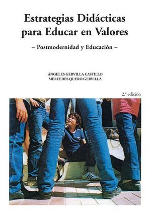 POSTMODERNIDAD Y EDUCACIÓN II. ESTRATEGIAS DIDÁCTICAS PARA EDUCAR EN VALORES