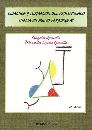 DIDÁCTICA Y FORMACIÓN DEL PROFESORADO. ¿HACIA UN NUEVO PARADIGMA?