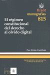 EL RÉGIMEN CONSTITUCIONAL DEL DERECHO AL OLVIDO DIGITAL