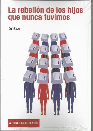 LA REBELIÓN DE LOS HIJOS QUE NUNCA TUVIMOS