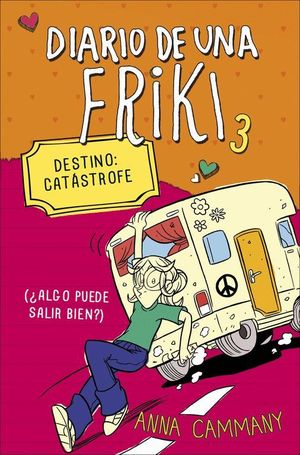 DESTINO: CATÁSTROFE (DIARIO DE UNA FRIKI 3)