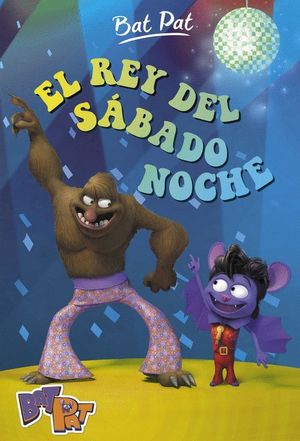 EL REY DEL SABADO NOCHE (BAT PAT)