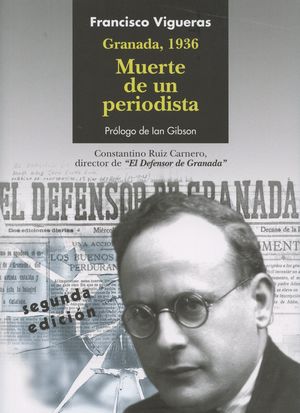 GRANADA 1936 MUERTE DE UN PERIODISTA 2ªED.