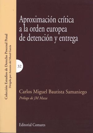 APROXIMACIÓN CRÍTICA A LA ORDEN EUROPEA DE DETENCIÓN Y ENTREGA