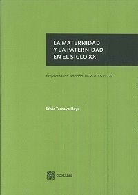 LA MATERNIDAD Y LA PATERNIDAD EN EL SIGLO XXI