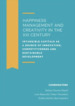 HAPPINESS MANAGEMENT AND CREATIVITY IN THE XXI CENTURY. INTANGIBLE CAPITALS AS A