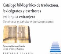 CATALOGO BIBLIOGRAFICO DE TRADUCTORES LEXICOGRAFOS Y ESCRITORES EN LENGUA EXTRANJERA