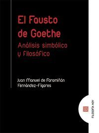 EL FAUSTO DE GOETHE (ANALISIS SIMBOLICO Y FILOSOFICO)