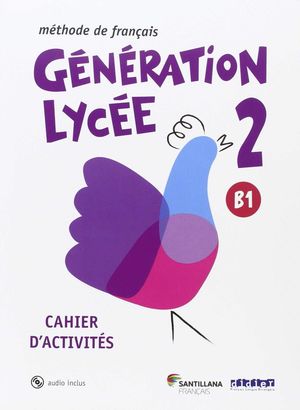 GENERATION LYCEE 2 A2/B1 CAHIER+CD
