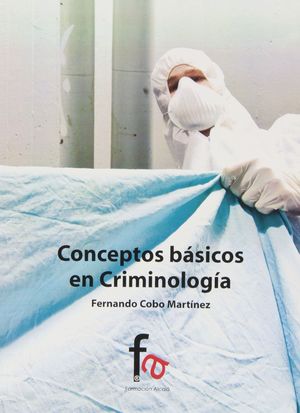 CONCEPTOS BÁSICOS DE CRIMINOLOGÍA