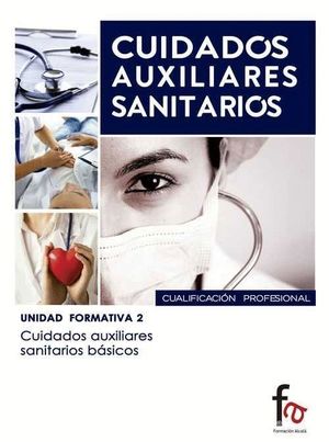 CUIDADOS AUXILIARES SANITARIOS BASICOS, UNIDAD FORMATIVA 2