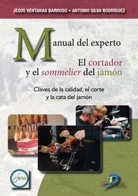 MANUAL DEL EXPERTO. EL CORTADOR Y EL SOMMELIER DEL JAMÓN