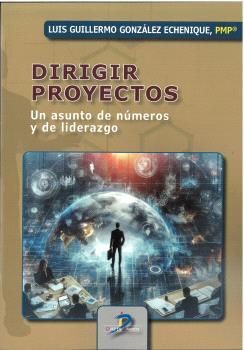 DIRIGIR PROYECTOS:UN ASUNTO NUMEROS Y LIDERAZGO