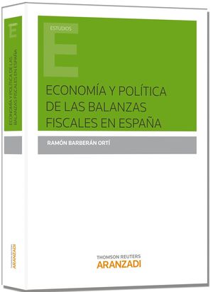 ECONOMÍA Y POLÍTICA DE LAS BALANZAS FISCALES EN ESPAÑA