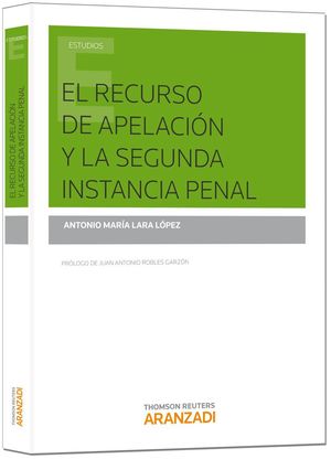 EL RECURSO DE APELACIÓN Y LA SEGUNDA INSTANCIA PENAL