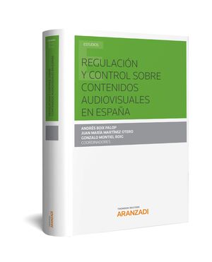REGULACIÓN Y CONTROL SOBRE CONTENIDOS AUDIOVISUALES EN ESPAÑA