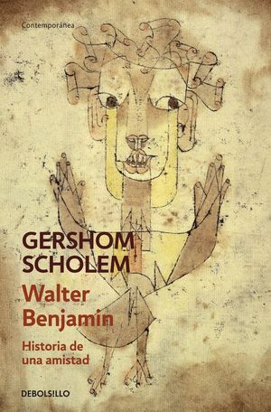 WALTER BENJAMIN HISTORIA DE UNA AMISTAD