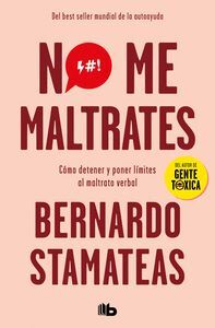 NO ME MALTRATES