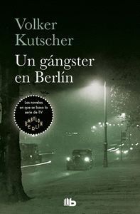 UN GÁNGSTER EN BERLÍN (DETECTIVE GEREON RATH 3)