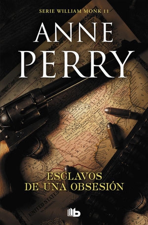 ESCLAVOS DE UNA OBSESIÓN (DETECTIVE WILLIAM MONK 11)