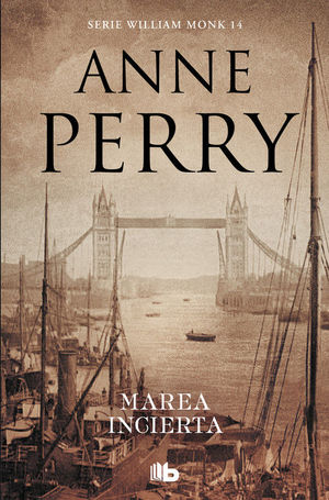 MAREA INCIERTA (DETECTIVE WILLIAM MONK 14)